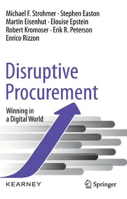 Disruptive Procurement: Winning in a Digital World by Michael F. Strohmer