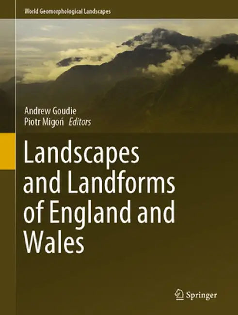 Landscapes and Landforms of England and Wales by Andrew Goudie