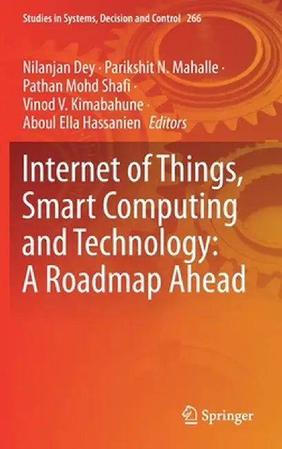 Internet of Things, Smart Computing and Technology: A Roadmap Ahead by Nilanjan Dey