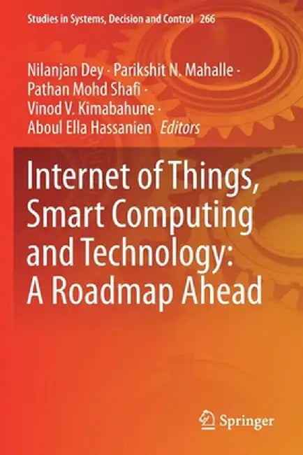 Internet of Things, Smart Computing and Technology: A Roadmap Ahead by Nilanjan Dey
