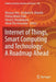 Internet of Things, Smart Computing and Technology: A Roadmap Ahead by Nilanjan Dey