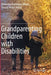 Grandparenting Children with Disabilities by Madonna Harrington Meyer