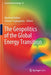 The Geopolitics of the Global Energy Transition by Manfred Hafner