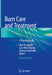 Burn Care and Treatment: A Practical Guide by Marc G. Jeschke