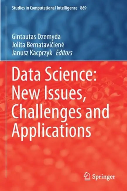 Data Science: New Issues, Challenges and Applications by Gintautas Dzemyda