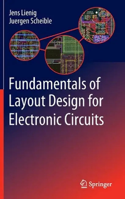 Fundamentals of Layout Design for Electronic Circuits by Jens Lienig