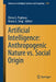 Artificial Intelligence: Anthropogenic Nature vs. Social Origin by Elena G. Popkova