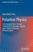 Polariton Physics: From Dynamic Bose-Einstein Condensates in Strongly‐coupled Light-Matter Systems to Polariton Lasers by Arash Rahimi-Iman