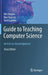 Guide to Teaching Computer Science: An Activity-Based Approach by Orit Hazzan