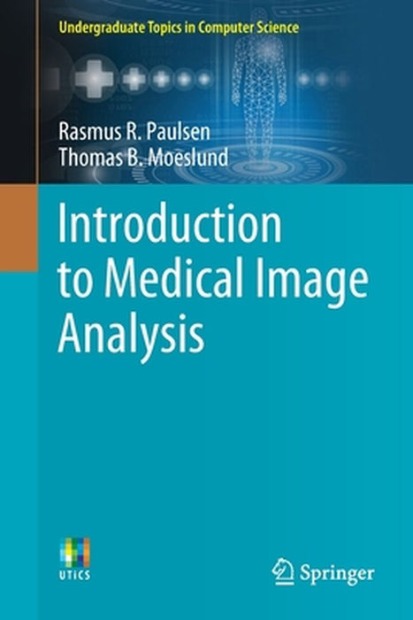 Introduction to Medical Image Analysis by Paulsen, Rasmus R.