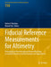 Fiducial Reference Measurements for Altimetry: Proceedings of the International Review Workshop on Satellite Altimetry Cal/Val Activities and Applicat by Stelios P. Mertikas