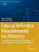 Fiducial Reference Measurements for Altimetry: Proceedings of the International Review Workshop on Satellite Altimetry Cal/Val Activities and Applicat by Stelios P. Mertikas