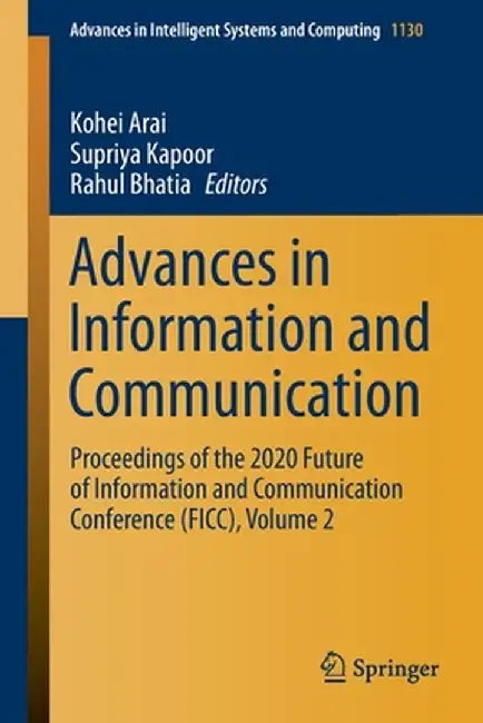 Advances in Information and Communication: Proceedings of the 2020 Future of Information and Communication Conference (Ficc), Volume 2 by Kohei Arai
