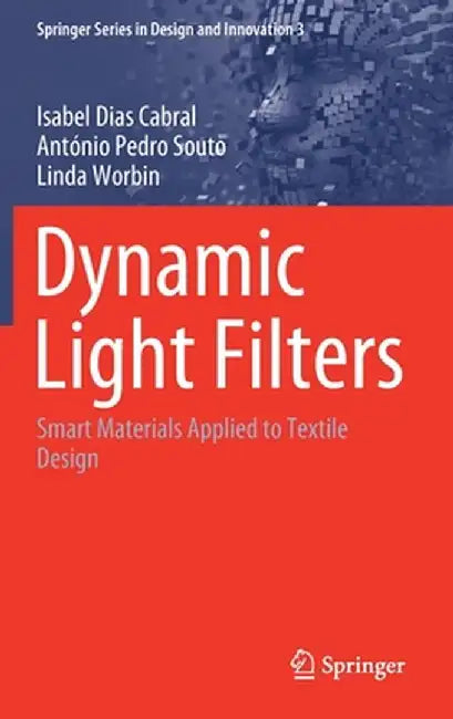 Dynamic Light Filters: Smart Materials Applied to Textile Design by Isabel Dias Cabral