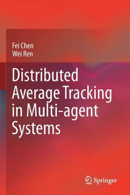 Distributed Average Tracking in Multi-Agent Systems by Fei Chen
