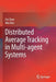Distributed Average Tracking in Multi-Agent Systems by Fei Chen
