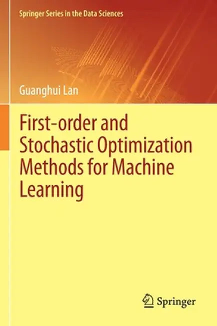 First-Order and Stochastic Optimization Methods for Machine Learning by Guanghui Lan