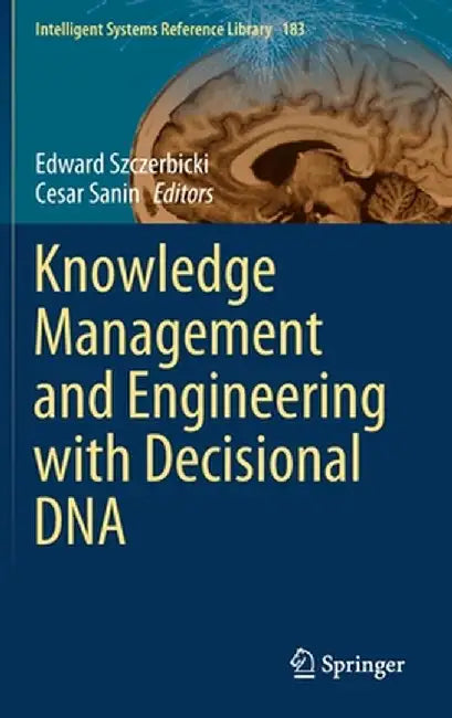 Knowledge Management and Engineering with Decisional DNA by Edward Szczerbicki