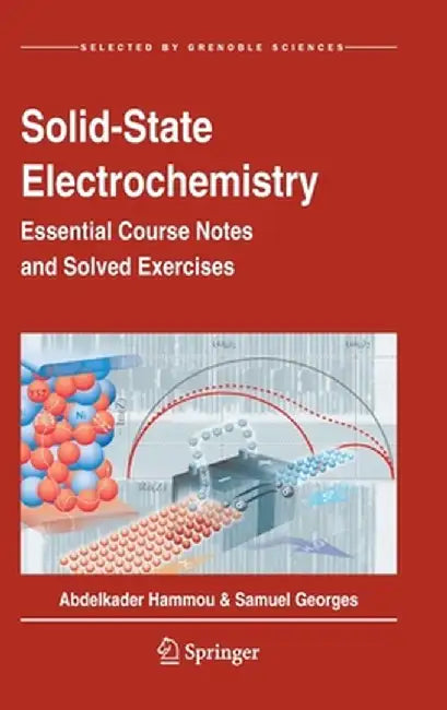 Solid-State Electrochemistry: Essential Course Notes and Solved Exercises by Abdelkader Hammou
