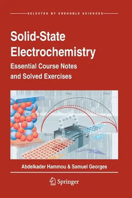 Solid-State Electrochemistry: Essential Course Notes and Solved Exercises by Abdelkader Hammou