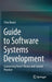 Guide to Software Systems Development: Connecting Novel Theory and Current Practice by Clive Rosen