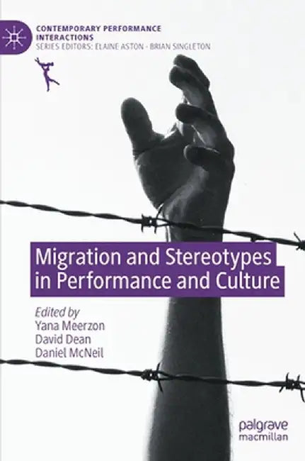Migration and Stereotypes in Performance and Culture by Yana Meerzon