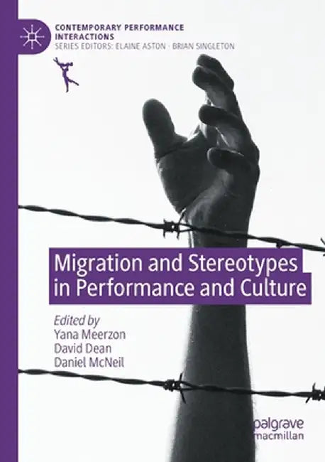 Migration and Stereotypes in Performance and Culture by Yana Meerzon