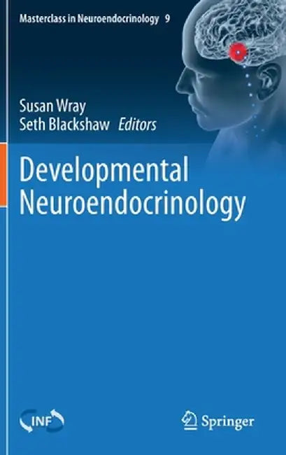 Developmental Neuroendocrinology by Susan Wray
