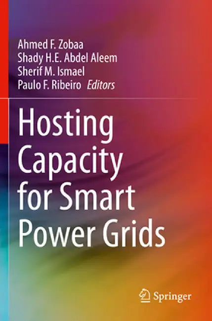 Hosting Capacity for Smart Power Grids by Ahmed F. Zobaa