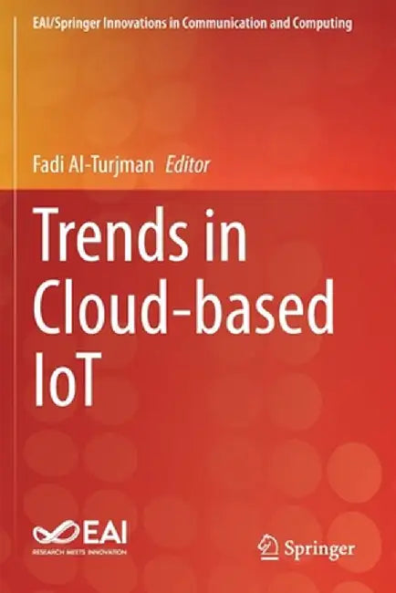 Trends in Cloud-Based Iot by Fadi Al-Turjman