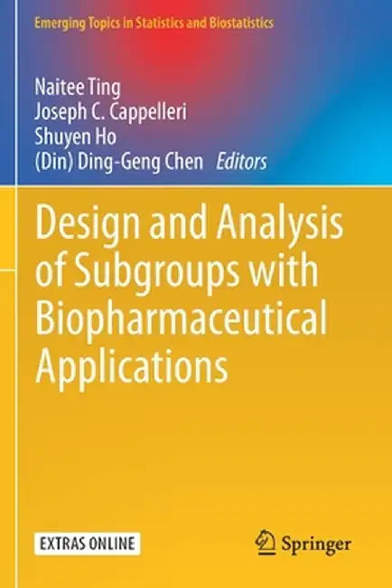 Design and Analysis of Subgroups with Biopharmaceutical Applications by Naitee Ting