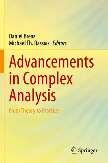 Advancements in Complex Analysis: From Theory to Practice by Daniel Breaz