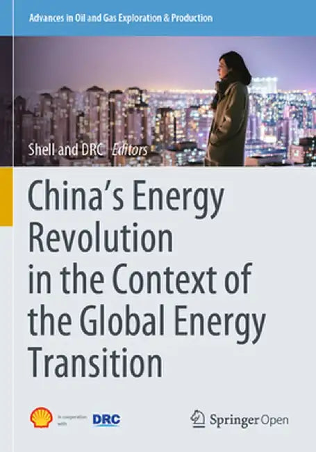 China's Energy Revolution in the Context of the Global Energy Transition by Shell International B V