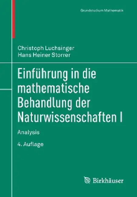 Einführung in Die Mathematische Behandlung Der Naturwissenschaften I: Analysis by Christoph Luchsinger