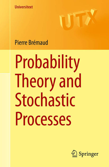 Probability Theory and Stochastic Processes by Brémaud