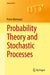 Probability Theory and Stochastic Processes by Brémaud