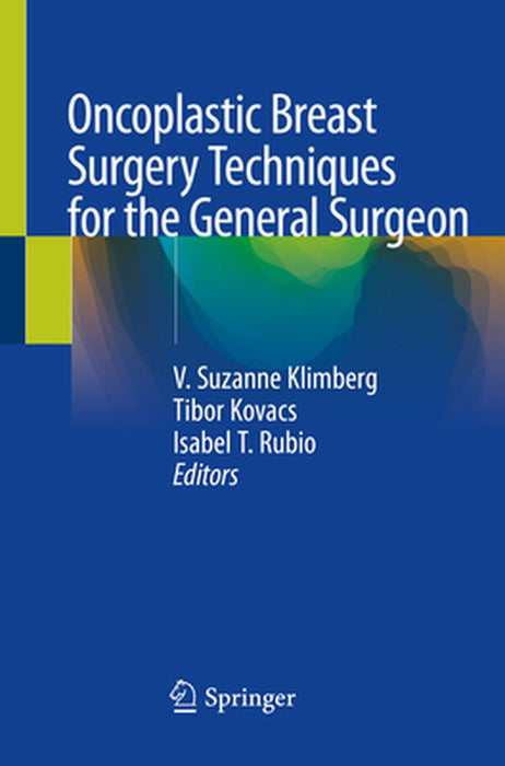 Oncoplastic Breast Surgery Techniques for the General Surgeon by V. Suzanne Klimberg