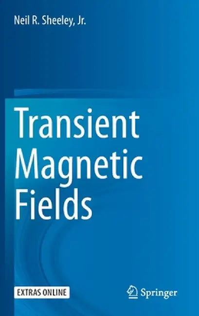 Transient Magnetic Fields by Neil R. Sheeley Jr