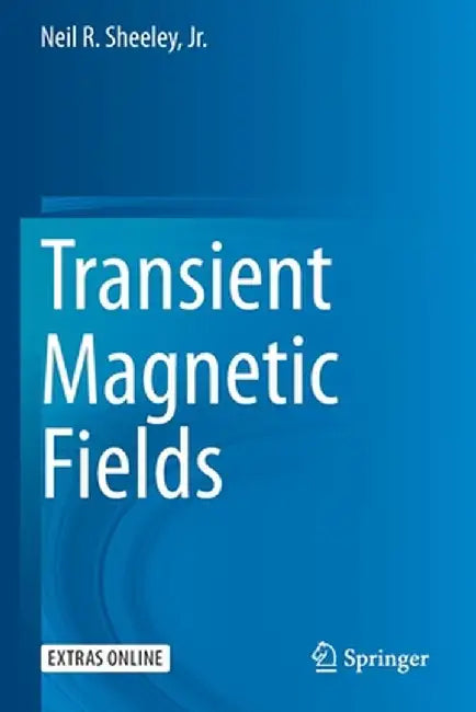 Transient Magnetic Fields by Neil R. Sheeley Jr