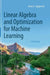 Linear Algebra and Optimization for Machine Learning: A Textbook by Charu C. Aggarwal
