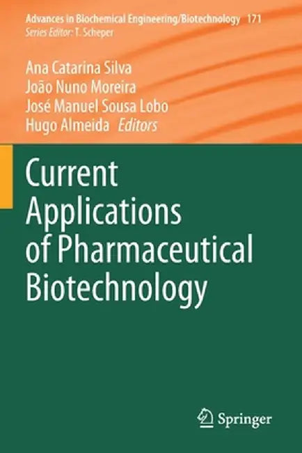 Current Applications of Pharmaceutical Biotechnology by Ana Catarina Silva
