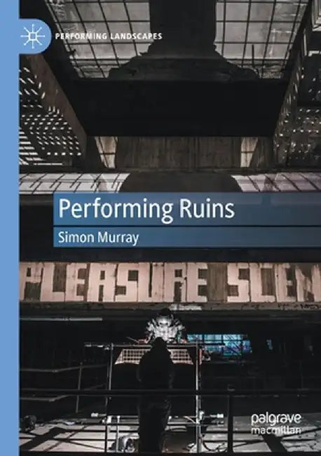 Performing Ruins by Simon Murray
