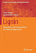 Lignin: Biosynthesis and Transformation for Industrial Applications by Swati Sharma