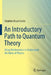 An Introductory Path to Quantum Theory: Using Mathematics to Understand the Ideas of Physics by Stephen Bruce Sontz