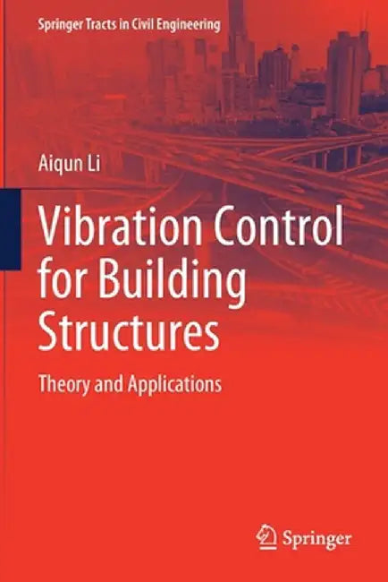 Vibration Control for Building Structures: Theory and Applications by Aiqun Li
