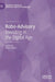 Robo-Advisory: Investing in the Digital Age by Peter Scholz