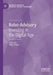 Robo-Advisory: Investing in the Digital Age by Peter Scholz