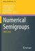 Numerical Semigroups: Imns 2018 by Valentina Barucci