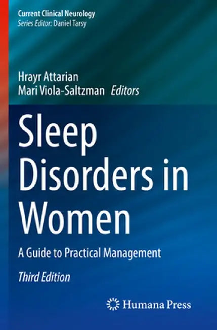 Sleep Disorders in Women: A Guide to Practical Management by Hrayr Attarian