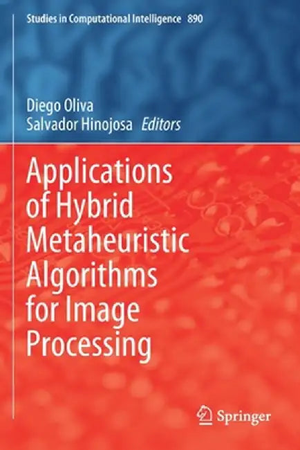 Applications of Hybrid Metaheuristic Algorithms for Image Processing by Diego Oliva